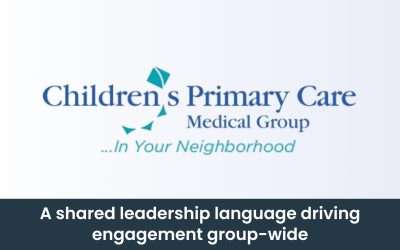 Building a shared leadership language across a pediatric medical group